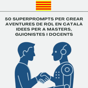 Portada del recurs digital “50 Superprompts per crear aventures de rol en català” amb imatges de fantasia i disseny pensat per a màsters i docents.
