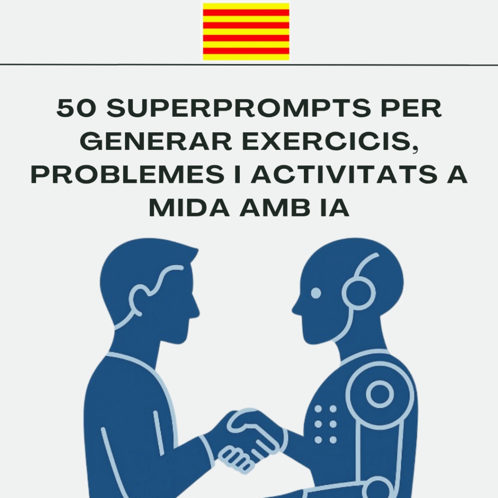 50 superprompts per generar exercicis, problemes i activitats a mida amb IA – Recurs pràctic per a docents en català
