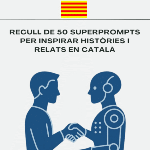 Portada del recull "50 superprompts per escriure històries en català", amb idees creatives per inspirar relats, contes i personatges.